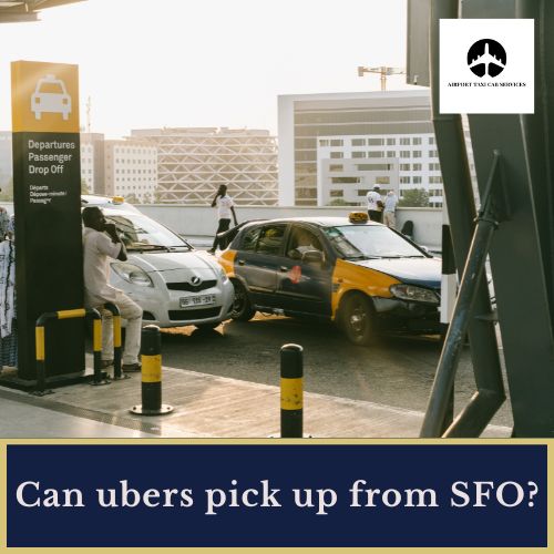 Can ubers pick up from SFO?