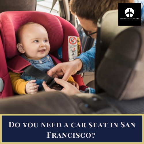 Do you need a car seat in San Francisco?