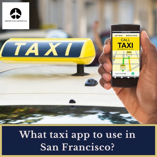 What taxi app to use in San Francisco?